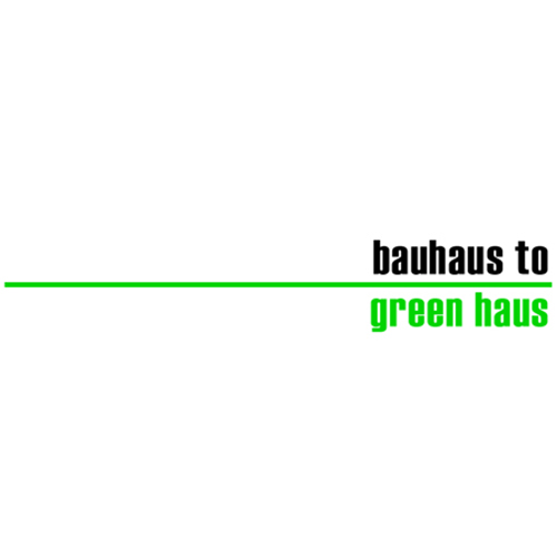 Bauhaus To Green Haus